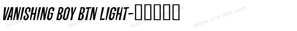 Vanishing Boy BTN Light字体转换